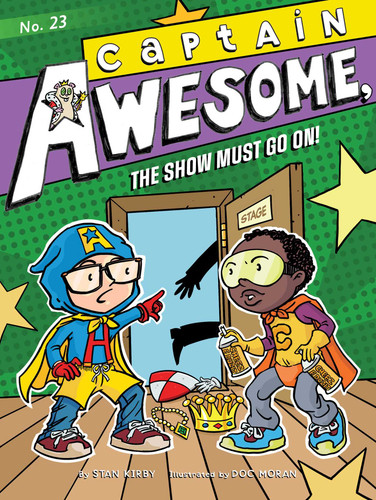 Captain Awesome, the Show Must Go On! (Captain Awesome) book cover by Stan Kirby