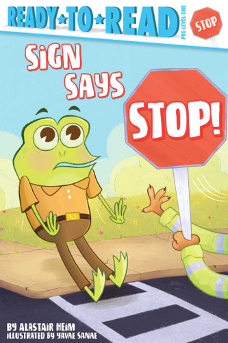 Sign Says Stop!: Ready-to-Read Pre-Level 1 (Ready-to-Read) book cover by Alastair Heim