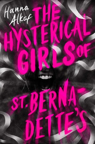 The Hysterical Girls of St. Bernadette's book cover by Hanna Alkaf