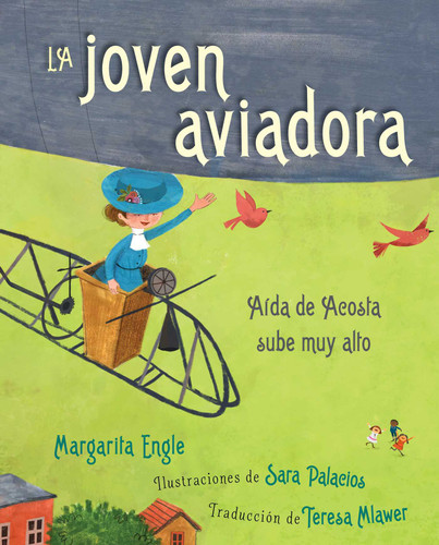 La joven aviadora (The Flying Girl): Aída de Acosta sube muy alto book cover by Margarita Engle