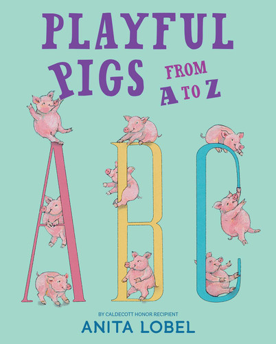 Playful Pigs from A to Z book cover by Anita Lobel
