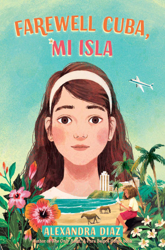 Farewell Cuba, Mi Isla book cover by Alexandra Diaz