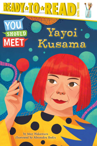 Yayoi Kusama: Ready-to-Read Level 3 (You Should Meet) book cover by May Nakamura