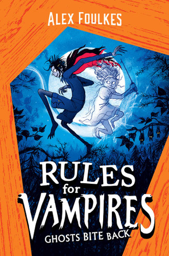 Ghosts Bite Back (Rules for Vampires) book cover by Alex Foulkes