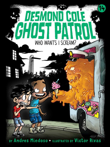 Who Wants I Scream? (Desmond Cole Ghost Patrol) book cover by Andres Miedoso