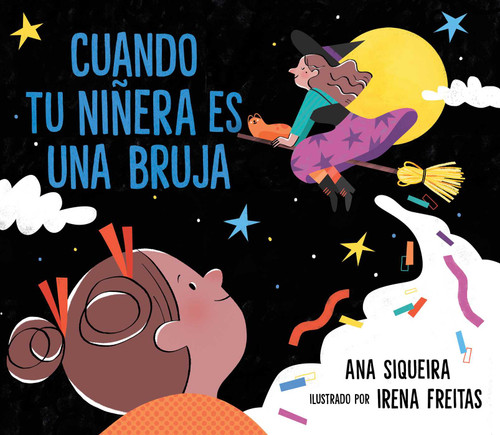 Cuando tu niñera es una bruja (If Your Babysitter Is a Bruja) book cover by Ana Siqueira