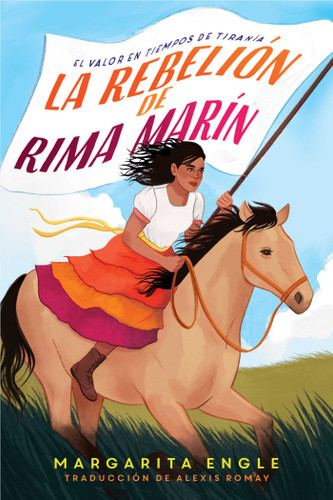 La rebelión de Rima Marín (Rima's Rebellion): El valor en tiempos de tiranía book cover by Margarita Engle