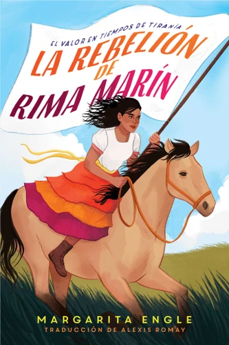 La rebelión de Rima Marín (Rima's Rebellion): El valor en tiempos de tiranía book cover by Margarita Engle