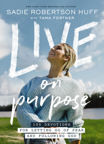 Live on Purpose: 100 Devotions for Letting Go of Fear and Following God book cover by Sadie Robertson Huff