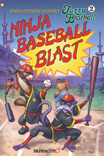 Fuzzy Baseball Vol. 2: Ninja Baseball Blast (Fuzzy Baseball) book cover by John Steven Gurney