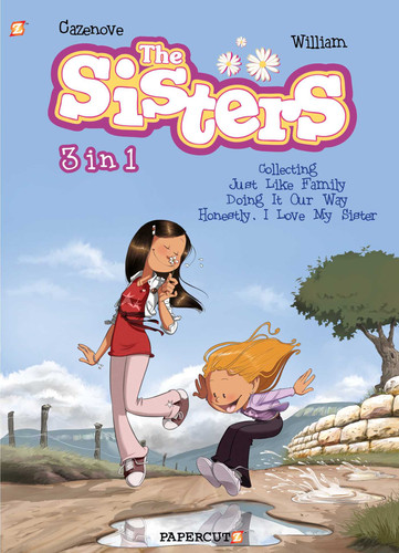 The Sisters 3 in 1 #1: Collecting "Just Like Family," "Doing It Our Way," and "Honestly, I Love My Sister" (The Sisters) book cover by Christophe Cazenove