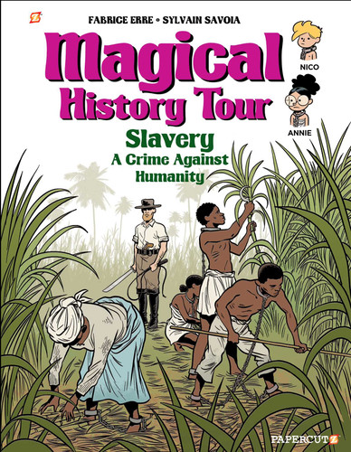 Magical History Tour Vol. 11: Slavery: Slavery (Magical History Tour) book cover by Fabrice Erre