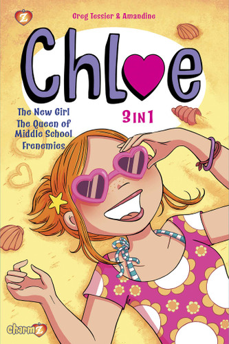 Chloe 3 in 1 Vol. 1: Collecting "The New Girl," "The Queen of Middle School," and "Frenemies" (Chloe) book cover by Greg Tessier