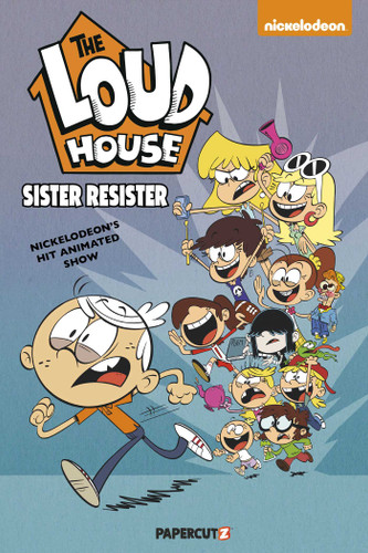 The Loud House Vol. 18: Sister Resister (The Loud House) book cover by The Loud House Creative Team