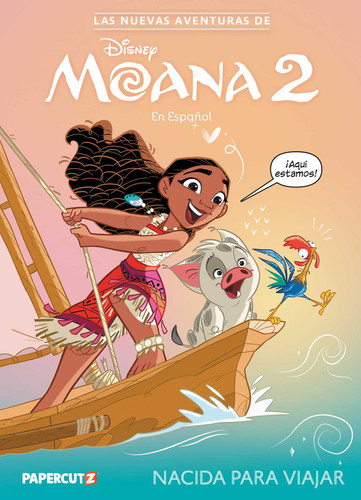 Las Nuevas Aventuras de Moana 2 Vol. 1 (Spanish Language Edition): Nacida Para Viajar (The New Adventures of Moana 2) book cover by Sloane Leong