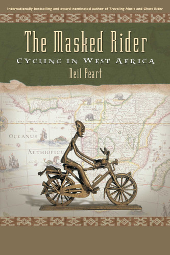 The Masked Rider: Cycling in West Africa book cover by Neil Peart