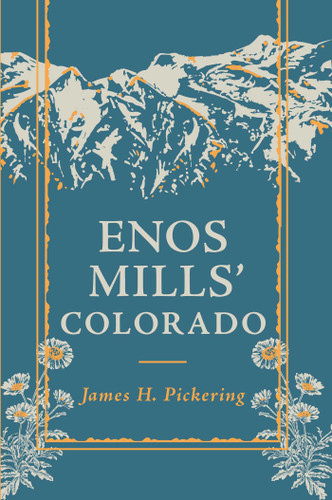 Enos Mills' Colorado book cover by James H. Pickering