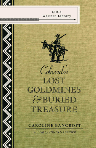 Colorado's Lost Gold Mines & Buried Treasure (Little Western Library) book cover by Caroline Bancroft