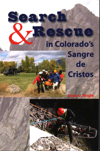 Search & Rescue in Colorado's Sangre de Cristos book cover by Kevin G. Wright