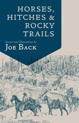 Horses, Hitches, And Rocky Trails book cover by Joe Back