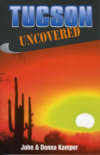 Tucson Uncovered book cover by John Kamper, Donna Kamper