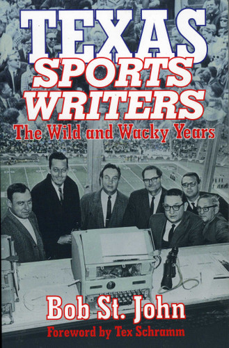 Texas Sports Writers: The Wild and Wacky Years book cover by Bob John