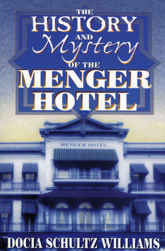 The History and Mystery of the Menger Hotel book cover by Docia Schultz Williams