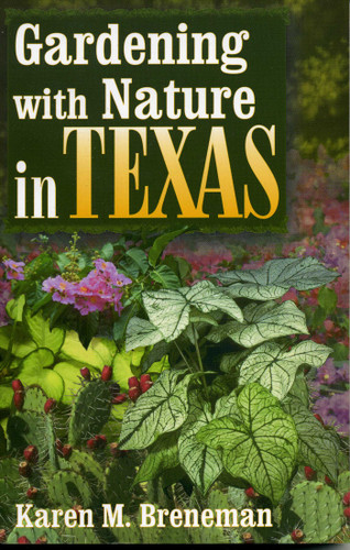 Gardening With Nature In Texas book cover by Karen M. Breneman