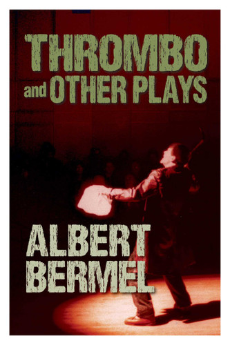 Thrombo and Other Plays (Applause Books) book cover by Albert Bermel