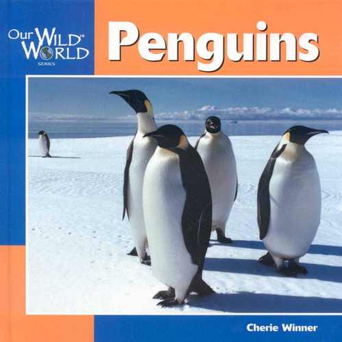 Penguins (Our Wild World) book cover by Cherie Winner