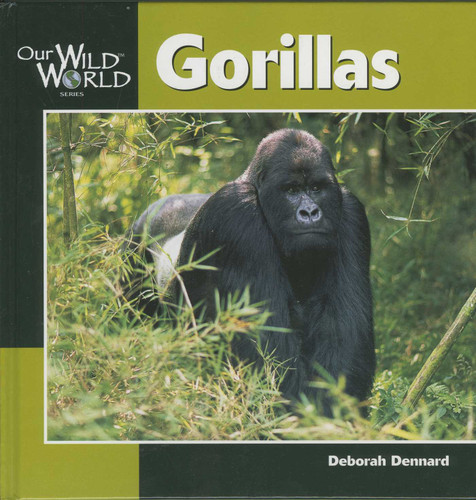 Gorillas (Our Wild World) book cover by Deborah Dennard
