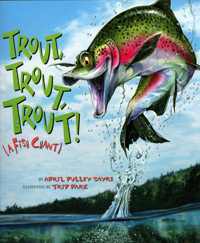 Trout, Trout, Trout! (American City Series) book cover by April Pulley Sayre