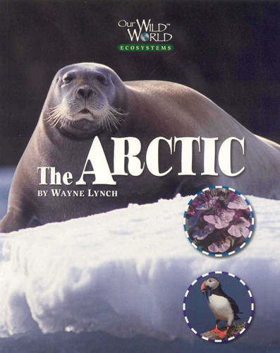 Arctic (Our Wild World) book cover by Wayne Lynch