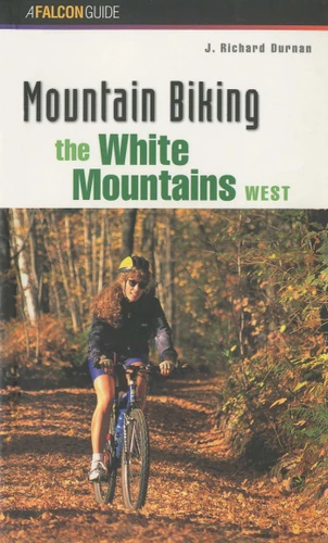 Mountain Biking the White Mountains, West (Regional Mountain Biking Series) book cover by J. Richard Durnan