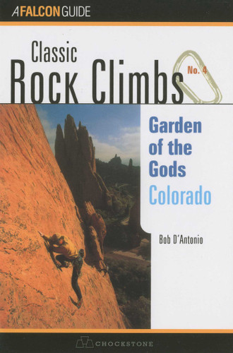 Classic Rock Climbs No. 04 Garden of the Gods, Colorado (Classic Rock Climbs Series) book cover by Bob D'antonio