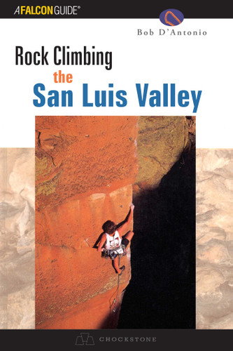 Rock Climbing the San Luis Valley (Regional Rock Climbing Series) book cover by Bob D'antonio