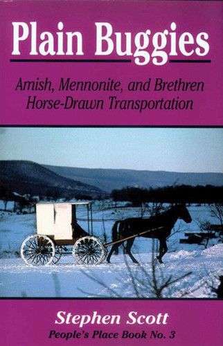 Plain Buggies: Amish, Mennonite, And Brethren Horse-Drawn Transportation. People's Place Book N book cover by Stephen Scott