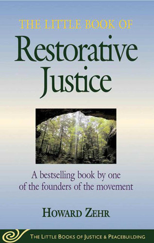 Little Book of Restorative Justice: A Bestselling Book By One Of The Founders Of The Movement book cover by Howard Zehr