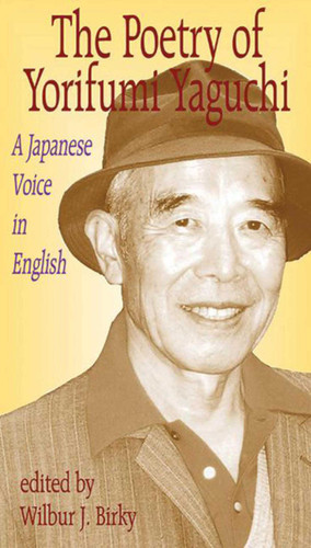 Poetry of Yorifumi Yaguchi: A Japanese Voice In English book cover by Yorifumi Yaguchi