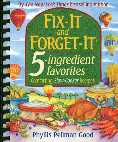 Fix-It and Forget-It 5-ingredient favorites: Comforting Slow-Cooker Recipes book cover by Phyllis Good