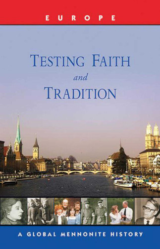Testing Faith and Tradition: A Global Mennonite History book cover by John Lapp