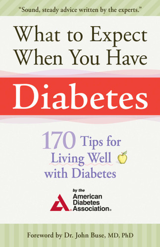 What to Expect When You Have Diabetes: 170 Tips For Living Well With Diabetes book cover by American Diabetes Association
