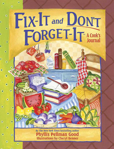 Fix-It and Don't Forget-It Journal: A Cook's Journal book cover by Phyllis Good