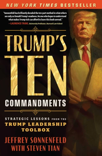 Trump's Ten Commandments: Strategic Lessons from the Trump Leadership Toolbox book cover by Jeffrey Sonnenfeld