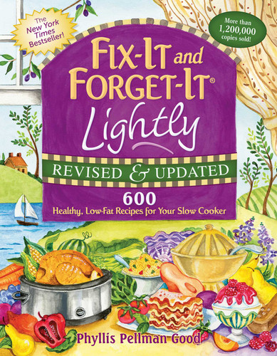 Fix-It and Forget-It Lightly Revised & Updated: 600 Healthy, Low-Fat Recipes For Your Slow Cooker book cover by Phyllis Good