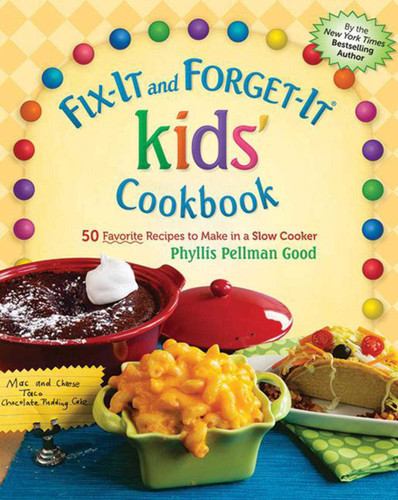 Fix-It and Forget-It kids' Cookbook: 50 Favorite Recipes To Make In A Slow Cooker (Fix-It and Forget-It) book cover by Phyllis Good