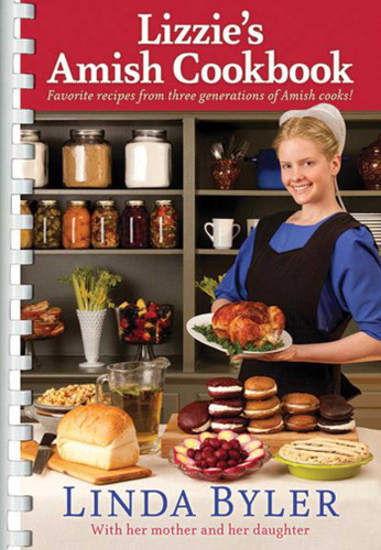 Lizzie's Amish Cookbook: Favorite Recipes From Three Generations Of Amish Cooks! book cover by Linda Byler