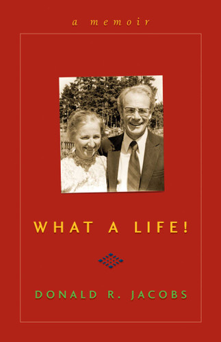 What a Life!: A Memoir book cover by Donald Jacobs
