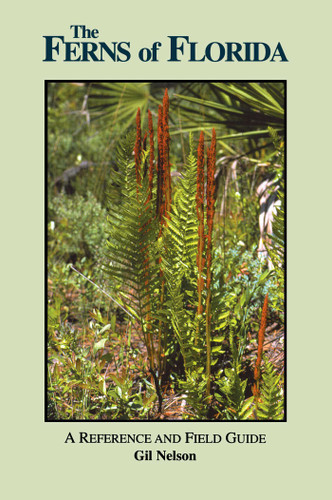 Ferns of Florida: A Reference and Field Guide (Reference and Field Guides) book cover by Gil Nelson