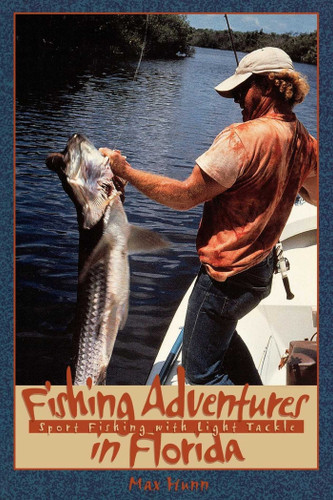 Fishing Adventures in Florida: Sport Fishing with Light Tackle book cover by Max Hunn